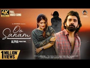 Oo Sanam - Akhil Sarthak Song Download Naa Songs